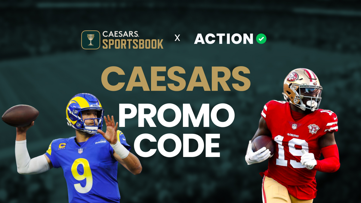 Caesars Sportsbook Promo Code ACTION4FULL Nets $1,250 for Rams-49ers article feature image
