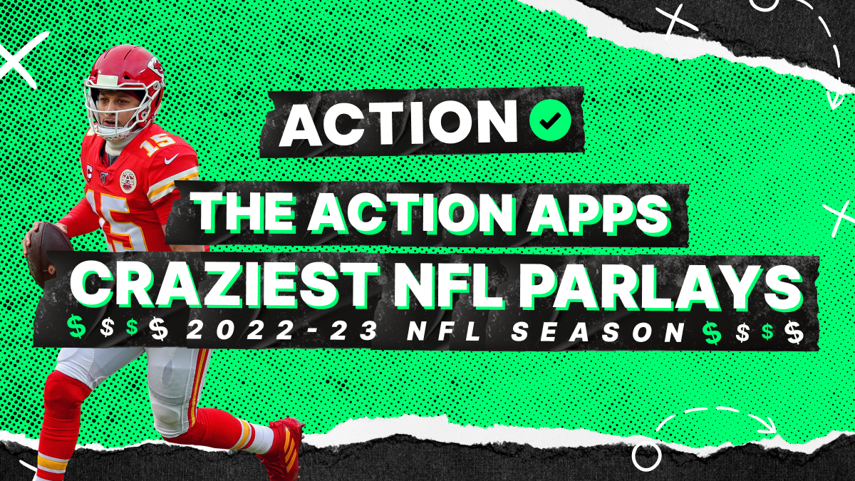 Action App’s Craziest NFL Parlays