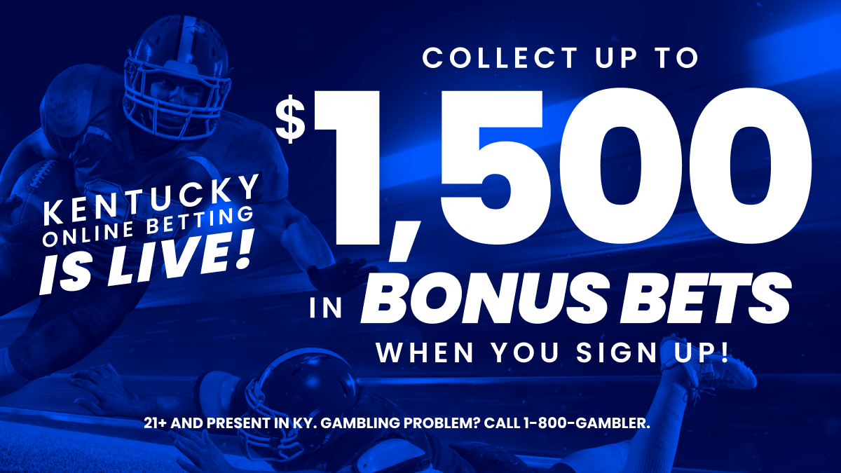 Kentucky Betting Offers: Claim $1,500 in Bonus Bets!