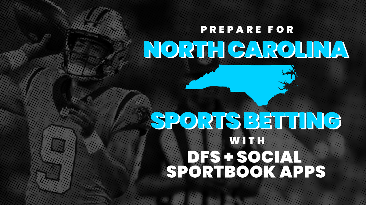 Prepare for North Carolina Sports Betting with DFS and Social Sportbook Apps article feature image