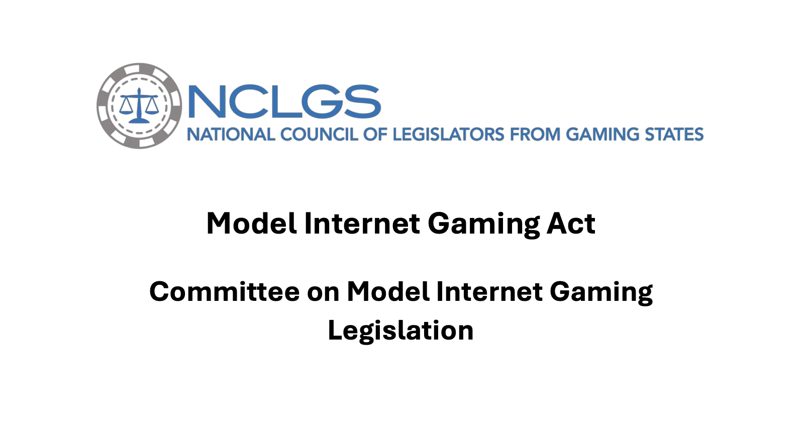 NCLGS proposes the Internet Gaming Act to serve as model legislation for states.