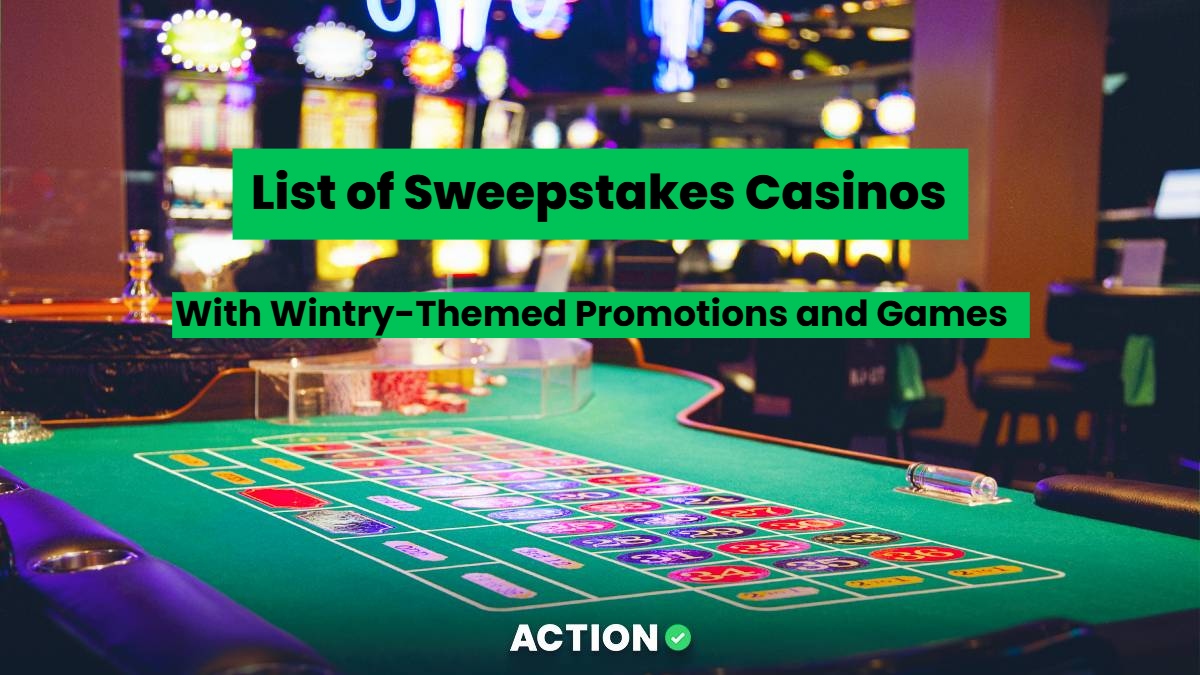 List of Sweepstakes Casinos with Wintry-Themed Promotions and Games