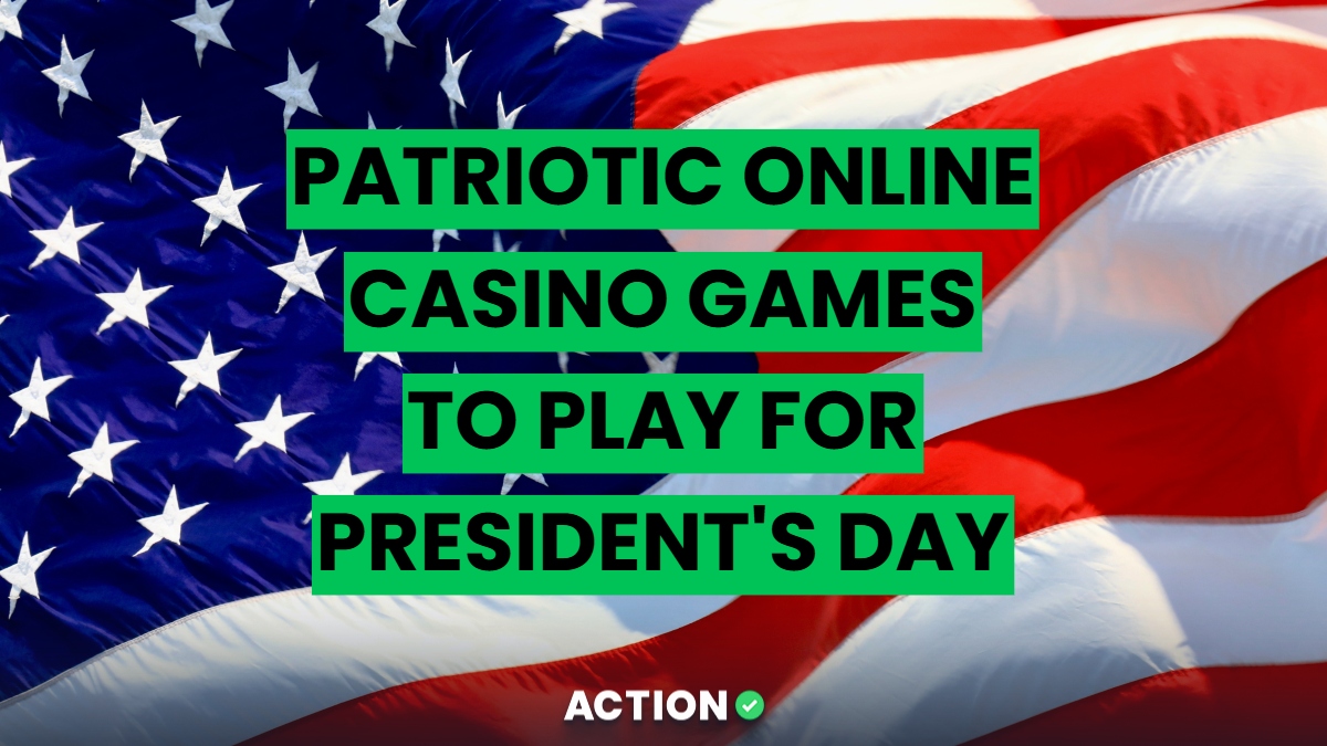 Patriotic Online Casino Games to Play for Presidents Day