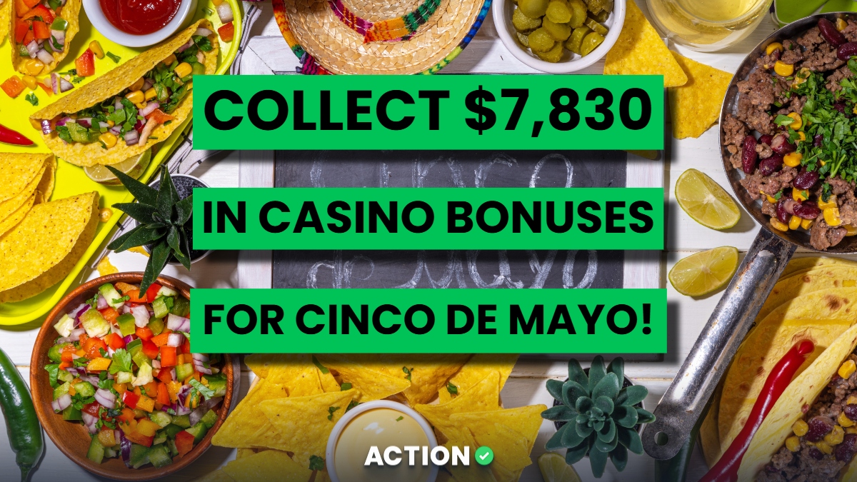 Collect $7,830 in the Best Online Casino Bonuses for Cinco De Mayo!