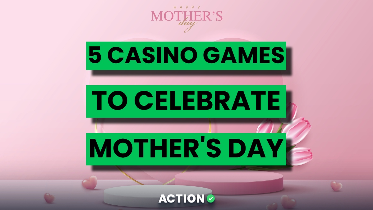 Happy Mother’s Day! Play 5 Casino Games to Celebrate Moms This Weekend