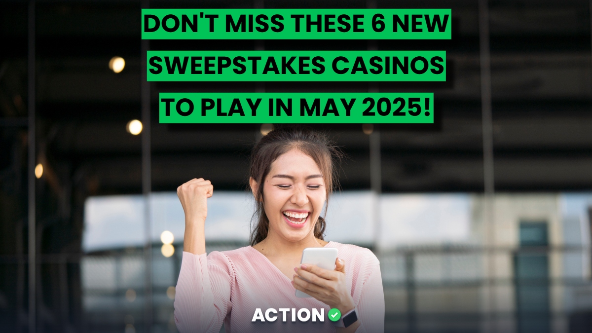 Don’t Miss These 6 New Sweepstakes Casinos To Play in May 2025!