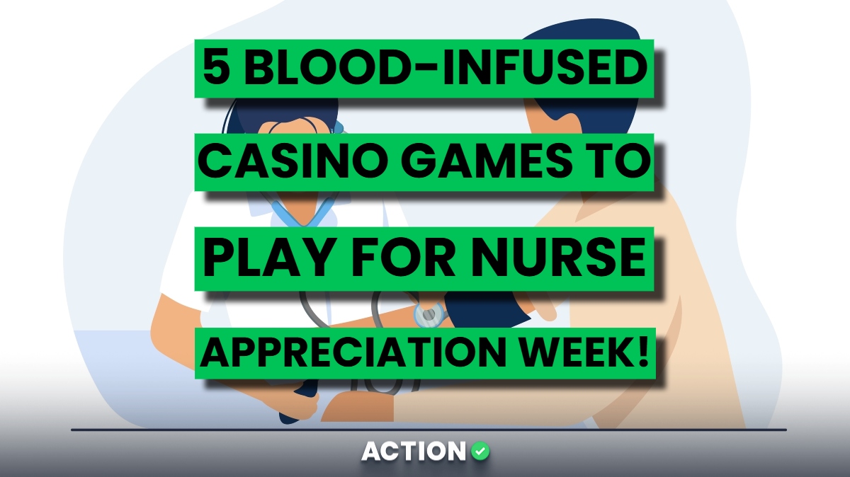 Explore 5 Blood-Infused Casino Games This Nurse Appreciation Week!