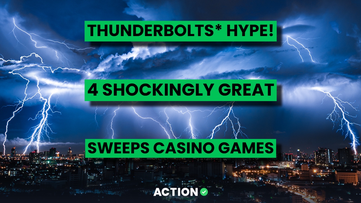 Thunderbolts* Hype! 4 Shockingly Great Sweepstakes Casino Games to Enjoy