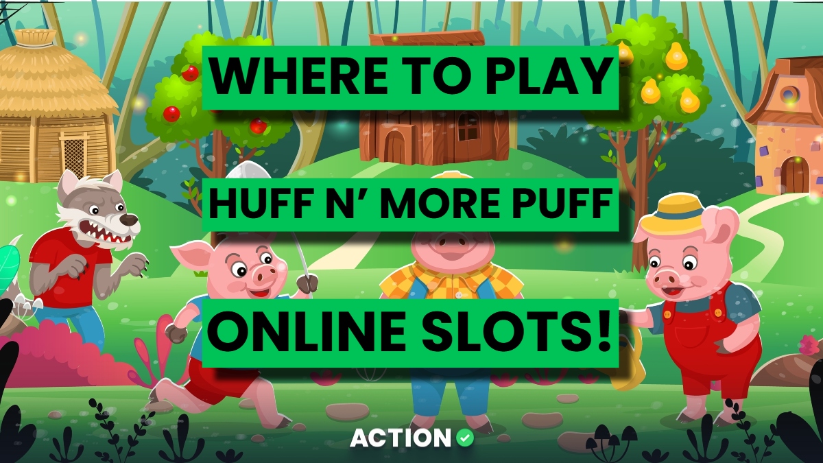 Where to Play Huff N’ More Puff Online Slots! Best Huff N’ Puff Slot Machine Sites