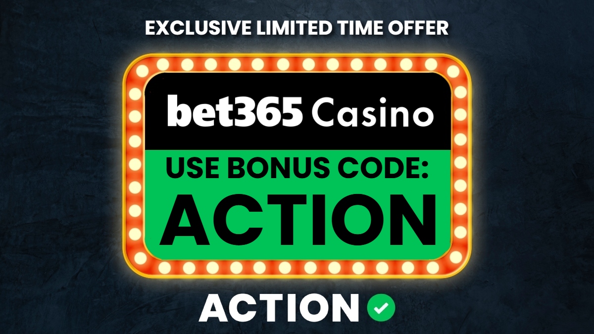 Use Code ‘ACTION’ at bet365 Casino PA & NJ to Get $1,000 + 500 Bonus Spins