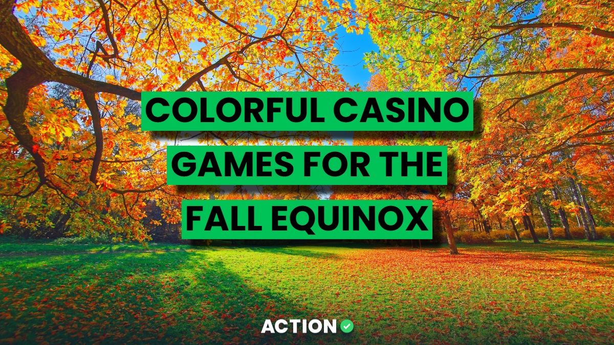 Fall Equinox! 4 Colorful Casino Games For The First Day of Fall 2025