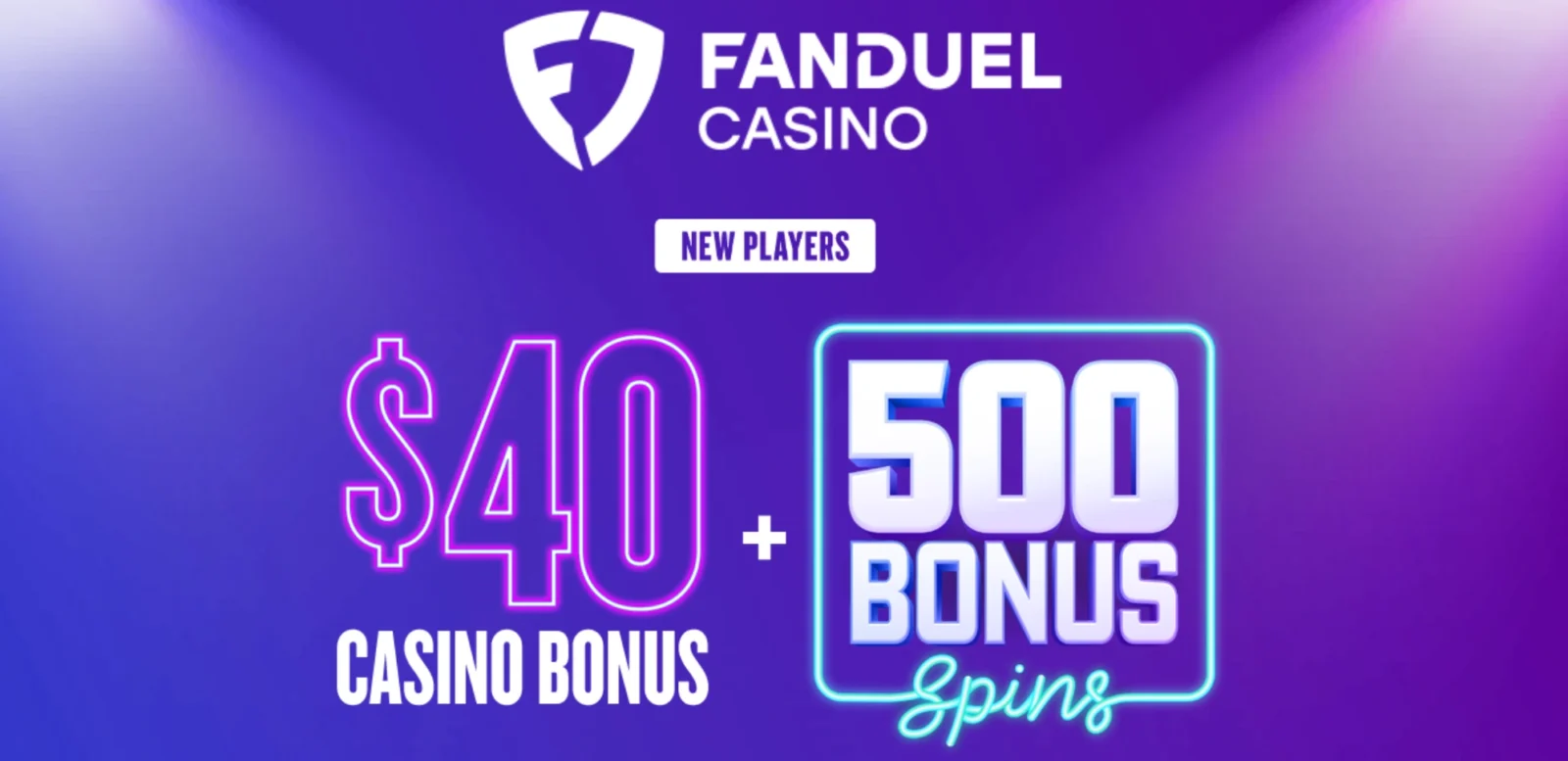 FanDuel Casino Welcome Bonus. Get $40 in Casino Bonus + 500 Bonus Spins.