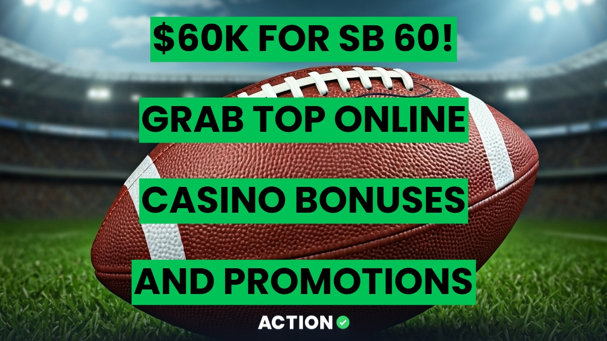$60,000 for SB 60! These 4 Online Casinos Have Over 60K in Bonuses and Prizes up for Grabs