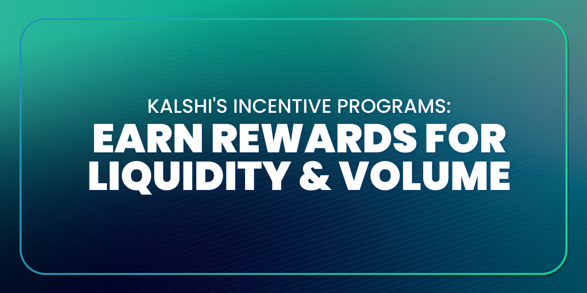 Kalshi’s Incentive Programs: A Complete Guide to Earning Rewards Based on Liquidity & Volume
