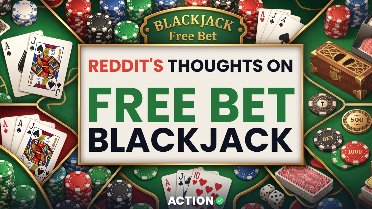 Is Free Bet Blackjack Worth It? Reddit Weighs in on the Best Blackjack Casinos & Top Strategies article feature image
