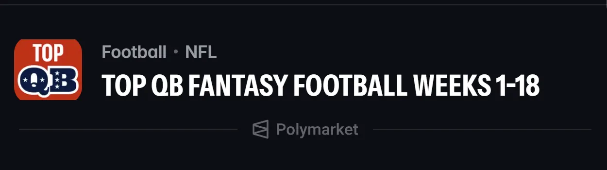 Polymarket Top QB Fantasy Football Week 1 - Week 18